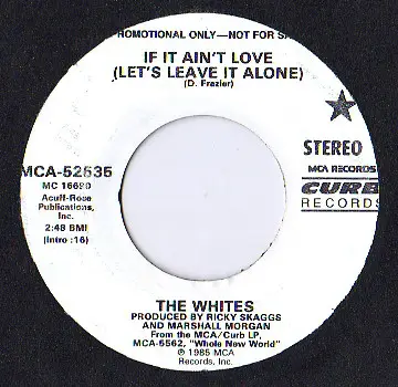 The Whites - If It Ain't Love (Let's Leave It Alone)
