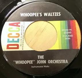 The "Whoopee" John Wilfahrt Orchestra - Whoopee's Waltzes / Ring The Banjo Polka