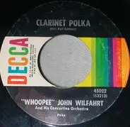 The "Whoopee" John Wilfahrt Orchestra - Clarinet Polka