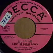 The "Whoopee" John Wilfahrt Orchestra - Don't Be Cross Polka / I Miss You Tonight