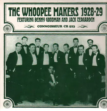 The Whoopee Makers - 1928-29 Feat Benny Goodman And Jack Teagarden
