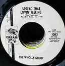 7inch Vinyl Single - The Wholly Ghost - Spread That Lovin' Feeling