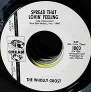 The Wholly Ghost - Spread That Lovin' Feeling