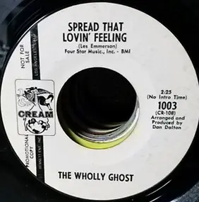 The Wholly Ghost - Spread That Lovin' Feeling