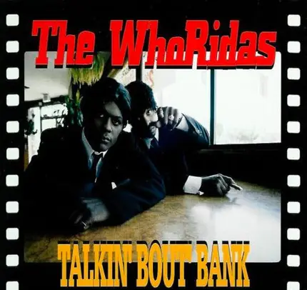 The WhoRidas - Talkin' Bout Bank