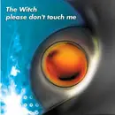 12inch Vinyl Single - The Witch - Please Don't Touch Me