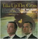 LP - The Wilburn Brothers - Take Up Thy Cross