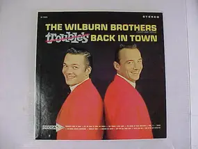 The Wilburn Brothers - Trouble's Back in Town