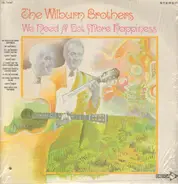The Wilburn Brothers - We Need a Lot More Happiness