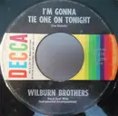 7inch Vinyl Single - The Wilburn Brothers - I'm Gonna Tie One On Tonight