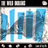 12inch Vinyl Single - The Wild Indians - Love Of My Life