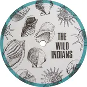 12inch Vinyl Single - The Wild Indians - Love Of My Life