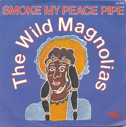 The Wild Magnolias - Smoke My Peace Pipe / Handa Wanda