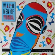 The Wild Men Of Wonga - Why Don't Pretty Girls (Look At Me)