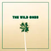 7inch Vinyl Single - The Wild Ones - Day Drunk ​/ ​Come Around - Black vinyl