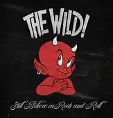 CD - The Wild! - Still Believe in Rock and Roll - Digipak