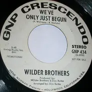 The Wilder Brothers - We've Only Just Begun