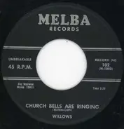 The Willows - Church Bells May Ring / Baby Tell Me