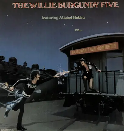 The Willie Burgundy Five feat. Michel Rubini - On ... The Midnight Train From Boston