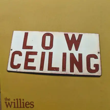 The Willies - Low Ceiling