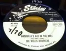 7inch Vinyl Single - The Willis Brothers - Nashville's Ace In The Hole / There Goes My Farm