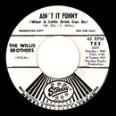 7inch Vinyl Single - The Willis Brothers - Ain't It Funny