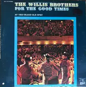 The Willis Brothers - For The Good Times at the Grand Ole Opry