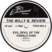 7inch Vinyl Single - The Willy B Review - Evil Devil Of The Female Kind