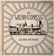LP - The Wilno Express - All Over The Tracks