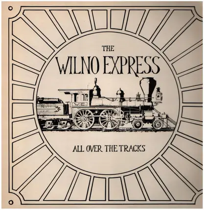 The Wilno Express - All Over The Tracks