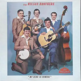 The Wilson Brothers - My Ride Is Coming