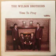 The Wilson Brothers - Time To Pray