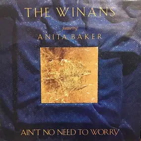 The Winans featuring Anita Baker - Ain't No Need To Worry