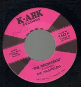 The Wranglers - The wanderor/ Love of the common people