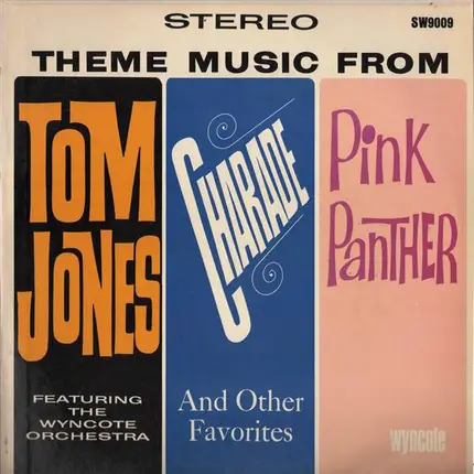 The Wyncote Orchestra - Theme Music From Tom Jones, Charade, Pink Panther And Other Favorites