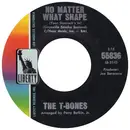 7inch Vinyl Single - The T-Bones - No Matter What Shape (Your Stomach's In) - Monarch Styrene Pressing