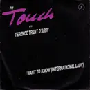 7inch Vinyl Single - The Touch With Terence Trent D'Arby - I Want To Know (International Lady)