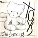 7inch Vinyl Single - The Toys - Still Dancing - Original Limited 1000 copies