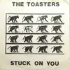 7inch Vinyl Single - The Toasters - Stuck On You - Foldover paper cover