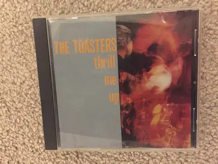 The Toasters - Thrill Me Up