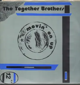 Together Brothers - Movin' On Up