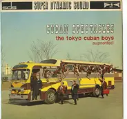 The Tokyo Cuban Boys - Cuban Spectacles