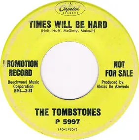 The Tombstones - Times Will Be Hard / Mary Jane