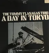 The Tommy Flanagan Trio - A Day In Tokyo