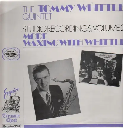 The Tommy Whittle Quintet - Studio Recordings, Vol. 2 - More Waxing With Whittle