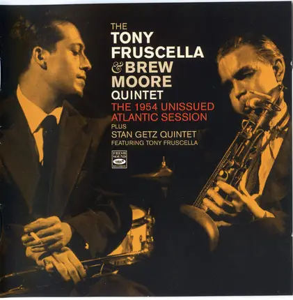 The Tony Fruscella & Brew Moore Quintet - The 1954 Unissued Atlantic Session