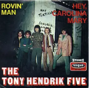 The Tony Hendrik Five - Rovin' Man / Hey, Carolina Mary
