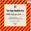 7inch Vinyl Single - The Tony Hendrik Five - Baby, How Are You