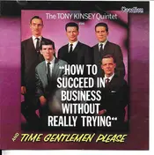 The Tony Kinsey Quintet - How To Succeed In Business Without Really Trying/Time Gentlemen Please