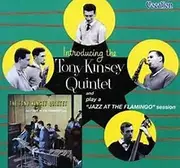 Double CD - The Tony Kinsey Quintet - Introducing The Tony Kinsey Quintet And Play A 'Jazz At The Flamingo' Session